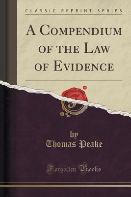 Download A Compendium of the Law of Evidence (Classic Reprint) - Thomas Peake | ePub