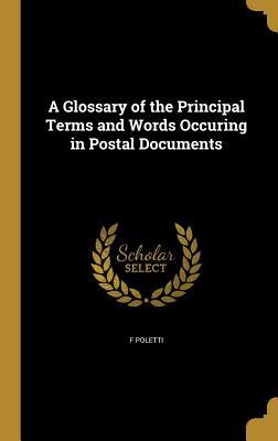 Read online A Glossary of the Principal Terms and Words Occuring in Postal Documents - F Poletti file in PDF