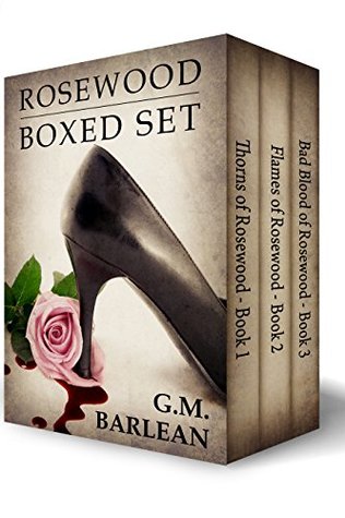 Read online Rosewood Series, (3 Book Series): Thorns, Flames, and Bad Blood of Rosewood - G.M. Barlean file in PDF