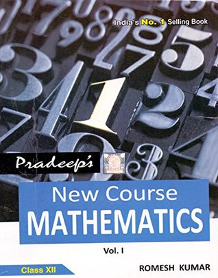 Download Pradeep's New Course Mathematics Vol. I&II Class - 12 (Pradeep's New Course Mathematics Vol. I&II Class - 12) - Romesh Kumar | PDF