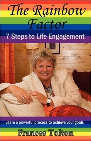 Read The Rainbow Factor: 7 Steps to Life Engagement - Frances Tolton | ePub