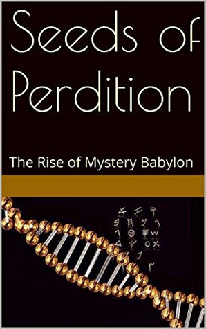 Download Seeds of Perdition: The Rise of Mystery Babylon - Jason Kentzel file in ePub