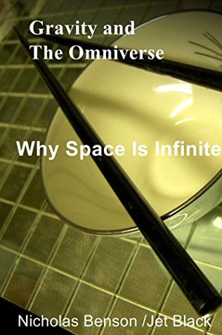 Download Gravity and the Omniverse: Why Space Is Infinite - Nicholas Benson | PDF