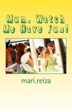 Download Mum, Watch Me Have Fun!: Inherited Identities - mari reiza file in PDF