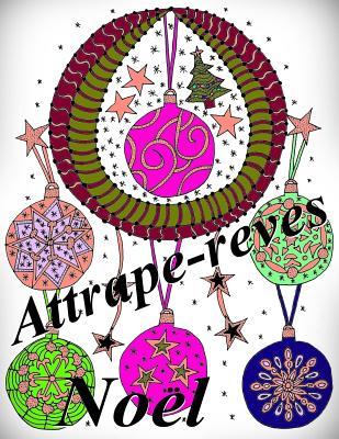 Read online Attrape-Reves Noel - Coloriages Pour Adultes: Coloriage Anti-Stress - The Art of You | PDF