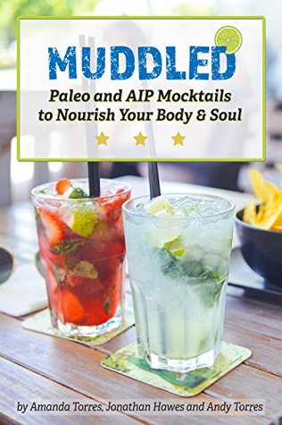 Read Muddled: Paleo and AIP Mocktails To Nourish Your Body and Soul - Amanda Torres file in ePub