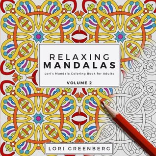 Read online Relaxing Mandalas (Lori's Mandala Coloring Book for Adults) (Volume 2) - Lori Greenberg file in ePub