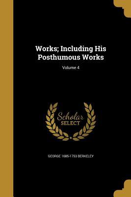 Read Works; Including His Posthumous Works; Volume 4 - George Berkeley file in PDF