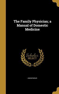 Read The Family Physician; A Manual of Domestic Medicine - Anonymous file in PDF