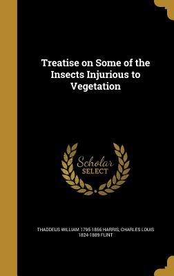 Download Treatise on Some of the Insects Injurious to Vegetation - Thaddeus William Harris | ePub