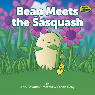 Read online Bean Meets the Sasquash (Bean in the Garden #3) - Ann Bevans | ePub