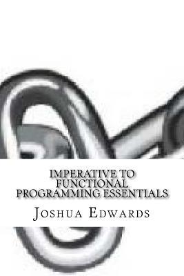 Read Imperative to Functional Programming Essentials - Joshua Edwards file in ePub