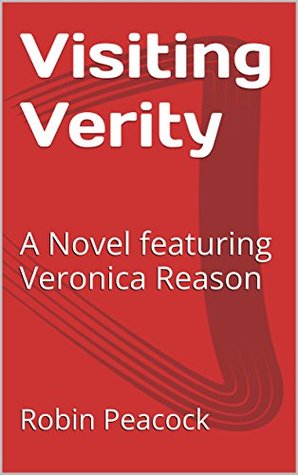 Read Visiting Verity: A Novel featuring Veronica Reason - Robin Peacock file in ePub