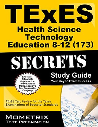 Read online TExES Health Science Technology Education 8-12 (173) Secrets Study Guide: TExES Test Review for the Texas Examinations of Educator Standards - TExES Exam Secrets Test Prep Team file in ePub