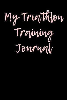 Read online My Triathlon Training Journal: Blank Lined Journal - 6x9 - Runners Tracking - NOT A BOOK | PDF
