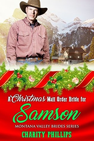 Read A Christmas Mail Order Bride For Samson (Montana Valley Brides #5) - Charity Phillips file in ePub