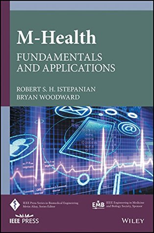 Download m-Health: Fundamentals and Applications (IEEE Press Series on Biomedical Engineering) - Robert S. H. Istepanian | PDF