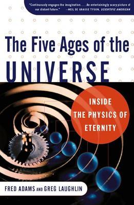 Read online The Five Ages of the Universe: Inside the Physics of Eternity - Fred Adams | ePub