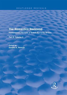 Read The Romantics Reviewed: Contemporary Reviews of British Romantic Writers. Part B: Byron and Regency Society Poets - Volume II - Donald H Reiman file in ePub
