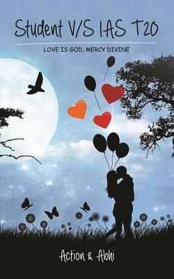 Download Student V/S IAS T20: Love Is God, Mercy Divine - Action Abhi file in ePub