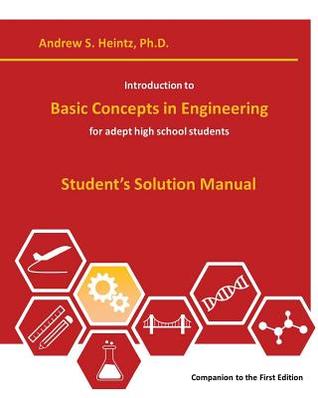 Read online Introduction to Basic Concepts in Engineering: Student's Solution Manual - Dr Andrew S Heintz file in ePub