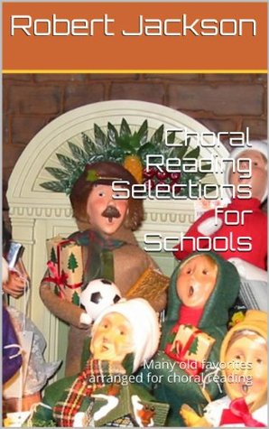 Read online Choral Reading Selections for Schools: Many old favorites arranged for choral reading - Edward Lear file in ePub