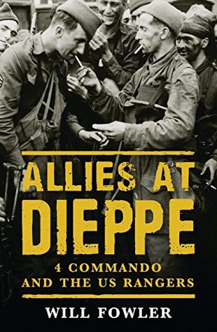 Read Allies at Dieppe: 4 Commando and the US Rangers - Will Fowler file in PDF