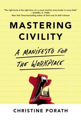Download Mastering Civility: A Manifesto for the Workplace - Christine Porath | ePub