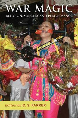 Read online War Magic: Religion, Sorcery, and Performance - Douglas Farrer | ePub