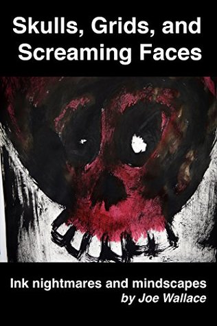 Download Skulls, Grids, and Screaming Faces: Ink Nightmares and Mindscapes - Joe Wallace file in ePub