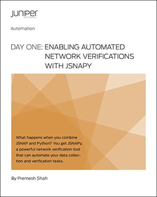 Read Day One: Enabling Automated Network Verifications with JSNAPy - Premesh Shah | PDF