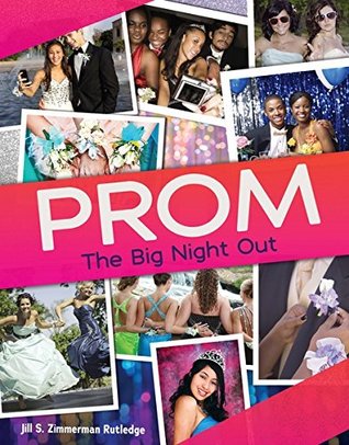 Download Prom: The Big Night Out (Nonfiction - Young Adult) - Jill S. Zimmerman Rutledge | ePub