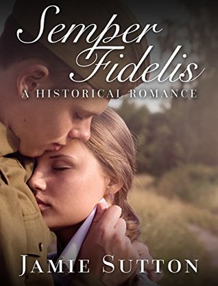 Read online Semper Fidelis: Historical 20th Century BBW Mature Young Adult Military Medical New Adult Romance Short Stories - Jamie Sutton file in ePub