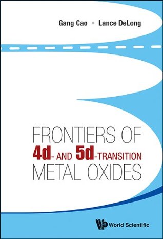 Read Frontiers of 4d- and 5d-Transition Metal Oxides - Gang Cao file in ePub