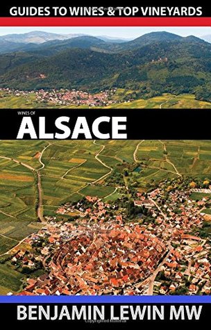 Read Wines of Alsace (Guides to Wines and Top Vineyards) - Benjamin Lewin MW file in ePub