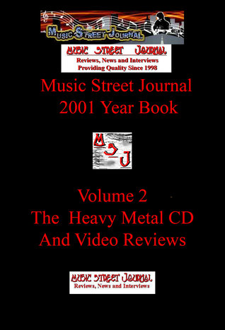 Download Music Street Journal: 2001 Year Book: Volume 2 - The Heavy Metal CD and Video Reviews Hardcover Edition - Gary Hill file in PDF