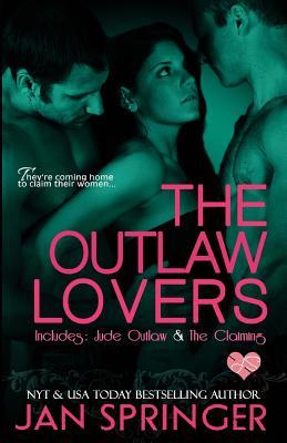 Read online The Outlaw Lovers: Includes Jude Outlaw and the Claiming - Jan Springer file in PDF