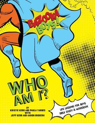 Read Bazooka Boys, Who Am I, Bible Study & Workbook - Paula Yarnes | PDF