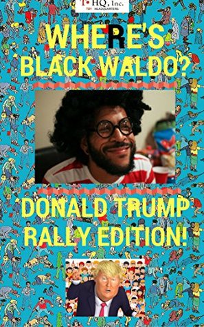 Read Where's Black Waldo?: Donald Trump Rally Edition - Travis Rosenberg | PDF