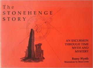 Download The Stonehenge Story: An Excursion Through Time, Myth And Mystery - Romy Wyeth file in ePub