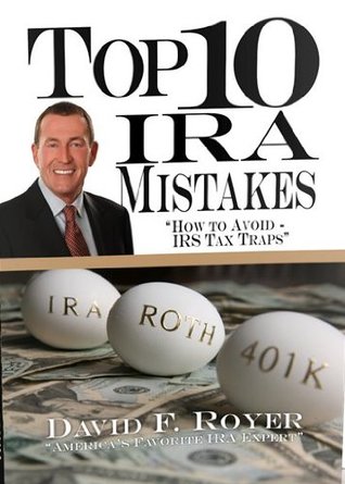 Download Top 10 IRA Mistakes - How to Avoid IRS Tax Traps - David F. Royer file in ePub