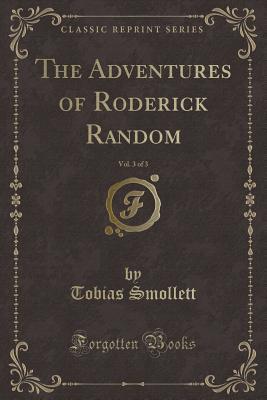 Read The Adventures of Roderick Random, Vol. 3 of 3 (Classic Reprint) - Tobias Smollett file in PDF