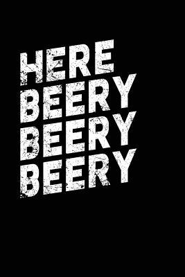 Download Here Beery Beery Beery Beery: Journals to Write In, 6 X 9, 108 Pages - NOT A BOOK file in PDF
