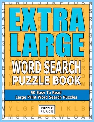 Read Extra Large Print Word Search: 50 Easy To Read Large Print Word Search Puzzles - Puzzle Place file in PDF