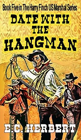 Read online Date With The Hangman: Book Five in the Harry Finch Western Series - E.C. Herbert file in PDF