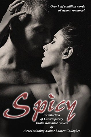 Read Spicy: A Collection of Contemporary Erotic Romance Novels - Lauren Gallagher file in PDF