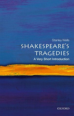 Download Shakespeare's Tragedies: A Very Short Introduction (Very Short Introductions) - Stanley Wells | ePub