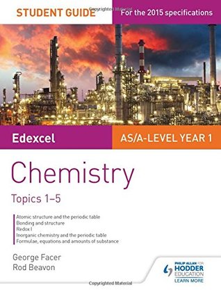 Read Edexcel As/A Level Year 1 Chemistry Student Guide: Topics 1-5 - George Facer | ePub