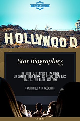 Download Hollywood: Actors Biographies Vol.45: (LEW TEMPLE,LIAM HEMSWORTH,LIAM NEESON,LIEV SCHREIBER,LOGAN LERMAN,LOU FERRIGNO,LUCAS BLACK,LUCAS TILL,LUKE BRACEY,LUKE EVANS) - R.B. Grimm file in PDF