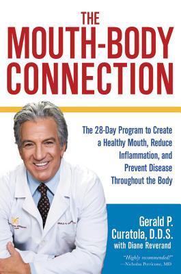 Download The Mouth-Body Connection: The 28-Day Program to Create a Healthy Mouth, Reduce Inflammation and Prevent Disease Throughout the Body - Gerald P. Curatola | PDF